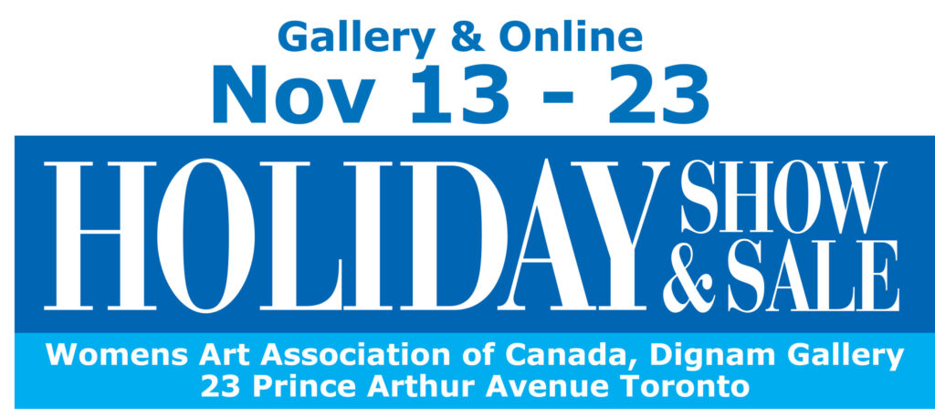 Holiday art show and sale November 13 to 23, 2024 online and in gallery, Dignam Gallery 23 Prince Arthur Avenue, Toronto