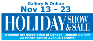 Holiday art show and sale November 13 to 23, 2024 online and in gallery, Dignam Gallery 23 Prince Arthur Avenue, Toronto